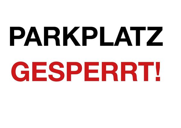 Parkplatz gesperrt!